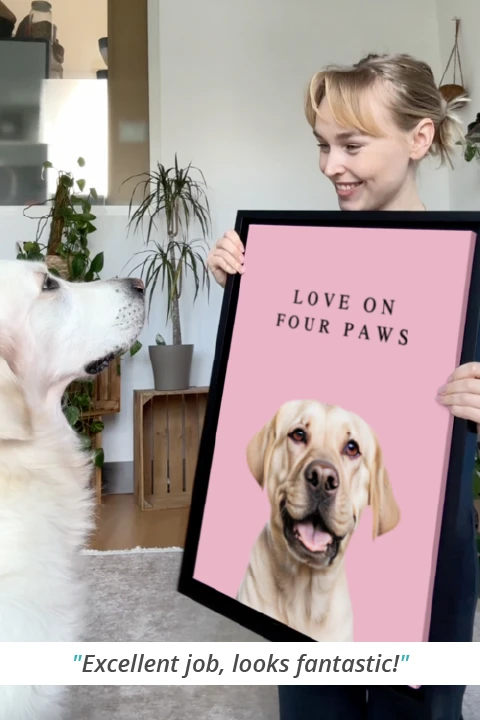 owner showing pet portrait to dog with the text 'Excellent job, looks fantastic!'